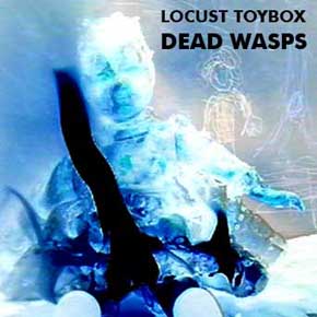 Locust Toybox - Dead Wasps